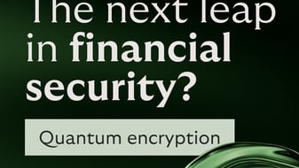 Infographic showing the next leap in financial security is quantum encryption